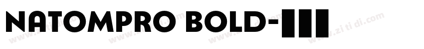 NatomPro Bold字体转换 NatomPro Bold字体转换